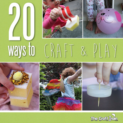 20 Ways to Craft & Play