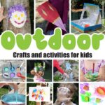 over 40 fun outdoor activities and crafts for kids